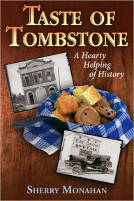 Taste of Tombstone: A Hearty Helping of History
