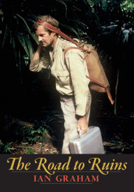 Title: The Road to Ruins, Author: Ian Graham