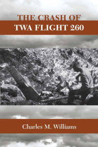 Title: Crash of TWA Flight 260, Author: Charles M. Williams