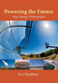 Title: Powering the Future: New Energy Technologies, Author: Eva Thaddeus