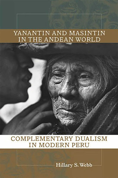 Yanantin and Masintin in the Andean World: Complementary Dualism in Modern Peru