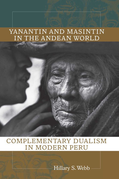 Yanantin and Masintin in the Andean World: Complementary Dualism in Modern Peru