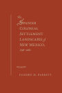 The Spanish Colonial Settlement Landscapes of New Mexico, 1598-1680