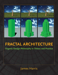 Title: Fractal Architecture: Organic Design Philosophy in Theory and Practice, Author: James Harris