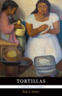 Tortillas: A Cultural History