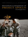 Moonshots and Snapshots of Project Apollo: A Rare Photographic History