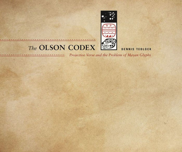 The Olson Codex: Projective Verse and the Problem of Mayan Glyphs