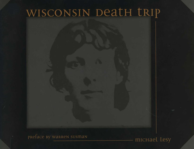 Wisconsin Death Trip by Michael Lesy | eBook | Barnes & Noble®