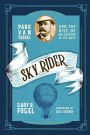 Sky Rider: Park Van Tassel and the Rise of Ballooning in the West