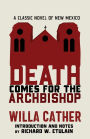 Death Comes for the Archbishop: A Classic Novel of New Mexico