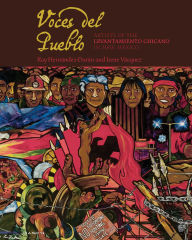 Title: Voces del Pueblo: Artists of the Levantamiento Chicano in New Mexico, Author: Ray Hernández-Durán