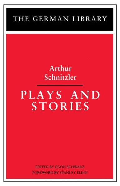 Plays and Stories: Arthur Schnitzler / Edition 1