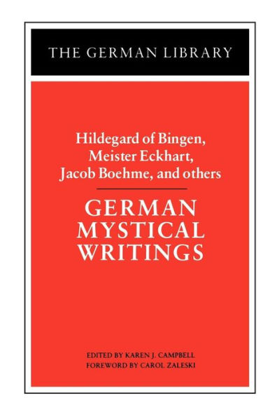 German Mystical Writings: Hildegard of Bingen, Meister Eckhart, Jacob Boehme, and others / Edition 1