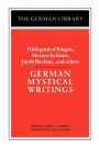 German Mystical Writings: Hildegard of Bingen, Meister Eckhart, Jacob Boehme, and others / Edition 1