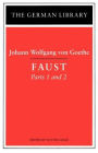 Faust: Johann Wolfgang von Goethe: Parts 1 and 2 / Edition 1