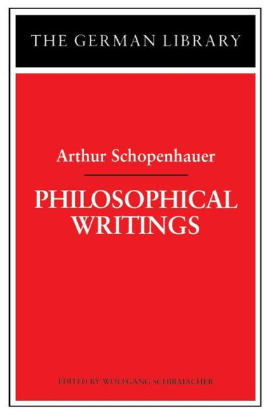 Philosophical Writings: Arthur Schopenhauer