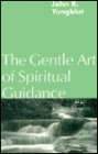 The Gentle Art of Spiritual Guidance