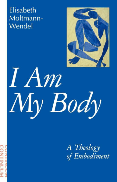 I Am My Body: A Theology of Embodiment