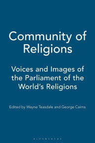 Community of Religions: Voices and Images of the Parliament of the World's Religions