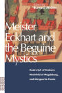 Meister Eckhart and the Beguine Mystics: Hadewijch of Brabant, Mechthild of Magdeburg, and Marguerite Porete