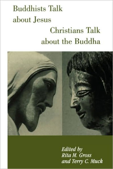 Buddhists Talk About Jesus, Christians Talk About the Buddha / Edition 1