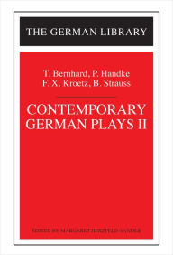 Title: Contemporary German Plays II: T. Bernhard, P. Handke, F.X. Kroetz, B. Strauss, Author: Margaret Herzfeld-Sander
