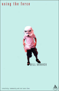Using the Force: Creativity, Community and Star Wars Fans