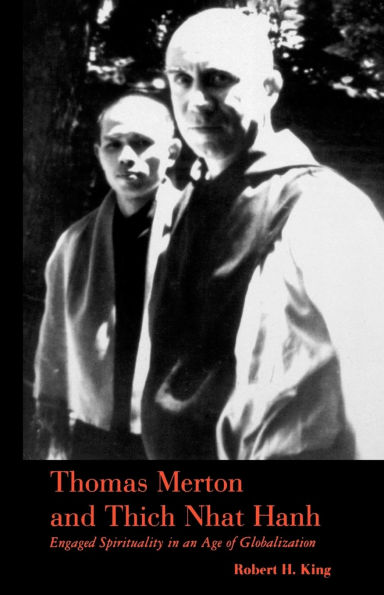 Thomas Merton and Thich Nhat Hanh: Engaged Spirituality in an Age of Globalization