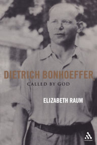 Title: Dietrich Bonhoeffer: Called by God, Author: Elizabeth Raum