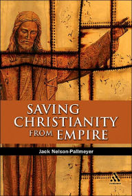Saving Christianity from Empire / Edition 1