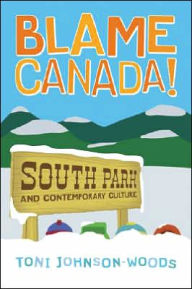 Blame Canada South Park And Contemporary Culture Pdf