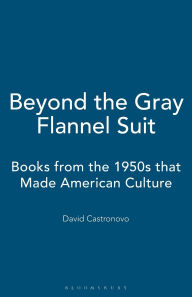 Beyond the Gray Flannel Suit: Books from the 1950's that Made American Culture