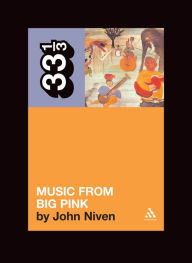Title: The Band's Music from Big Pink, Author: John Niven