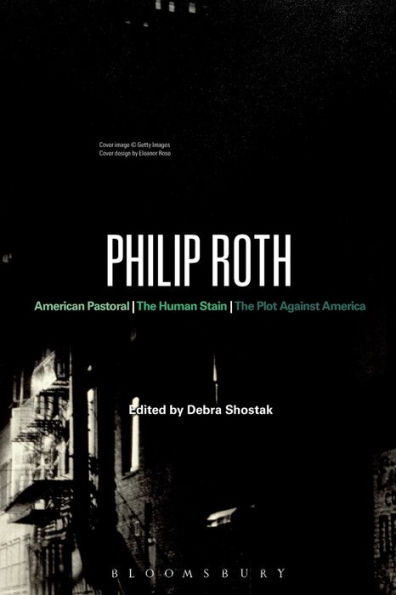 Philip Roth: American Pastoral, The Human Stain, The Plot Against America