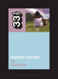Title: Israel Kamakawiwo'ole's Facing Future, Author: Dan Kois