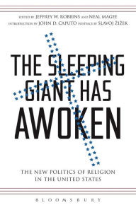 Title: The Sleeping Giant Has Awoken: The New Politics of Religion in the United States, Author: Jeffrey W. Robbins