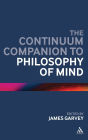 The Continuum Companion to Philosophy of Mind