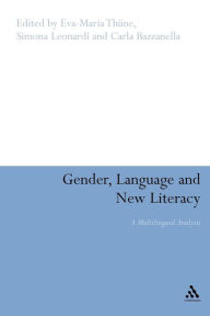 Title: Gender, Language and New Literacy: A Multilingual Analysis, Author: Eva-Maria Thüne