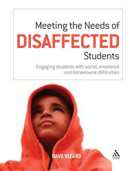 Title: Meeting the Needs of Disaffected Students, Author: Dave Vizard