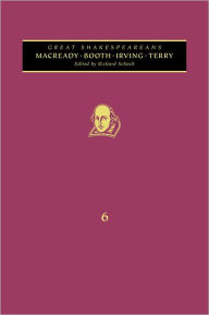 Title: Macready, Booth, Terry, Irving: Great Shakespeareans: Volume VI, Author: Richard Schoch