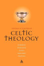 Celtic Theology: Humanity, World, and God in Early Irish Writings