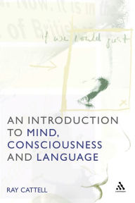 Title: An Introduction to Mind, Consciousness and Language, Author: Ray Cattell