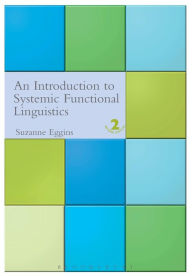 Title: Introduction to Systemic Functional Linguistics: 2nd Edition / Edition 2, Author: Suzanne Eggins