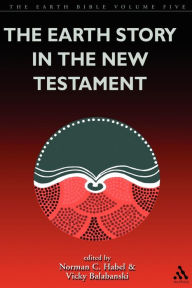 Title: The Earth Story in the New Testament: Volume 5, Author: Vicky Balabanski
