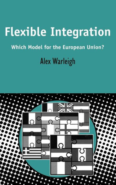 Flexible Integration: Which Model for the European Union?