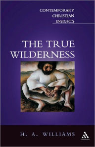 Title: True Wilderness, Author: H. A. Williams