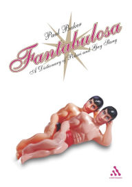 Title: Fantabulosa: A Dictionary of Polari and Gay Slang, Author: Paul Baker