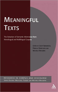 Title: Meaningful Texts: The Extraction of Semantic Information from Monolingual and Multilingual Corpora, Author: Geoff Barnbrook