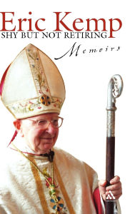 Title: Shy But Not Retiring: Memoirs, Author: Eric Kemp