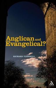 Title: Anglican and Evangelical?, Author: Richard Turnbull